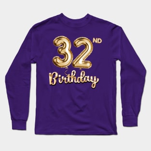 32nd Birthday Gifts - Party Balloons Gold Long Sleeve T-Shirt